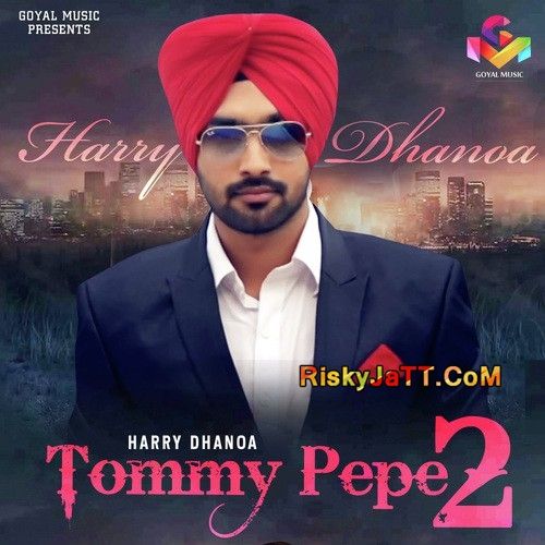 Tommy Pepe 2 Harry Dhanoa mp3 song download, Tommy Pepe 2 Harry Dhanoa full album