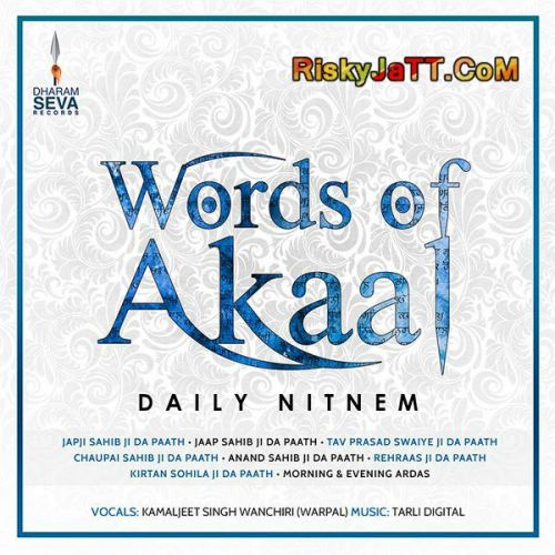 Nitnem Ardas Kamaljeet Singh Wanchiri mp3 song download, Words of Akaal Daily Nitnem Kamaljeet Singh Wanchiri full album