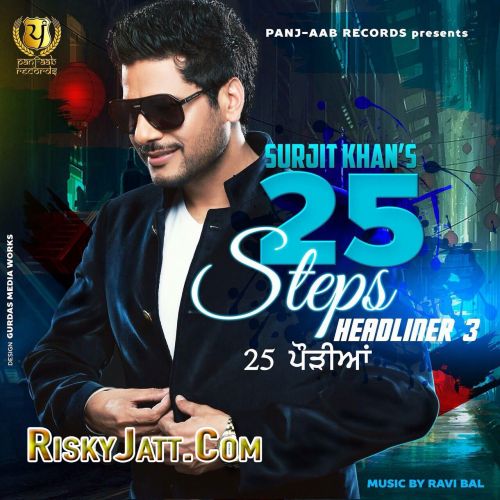 Jutti Da Kasoor Surjit Khan mp3 song download, 25 Steps - Headliner 3 Surjit Khan full album