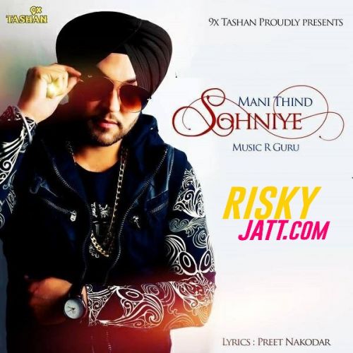 Sohniye Mani Thind mp3 song download, Sohniye Mani Thind full album