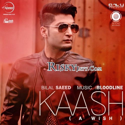 Kaash (A Wish) Bilal Saeed mp3 song download, Kaash (A Wish) Bilal Saeed full album