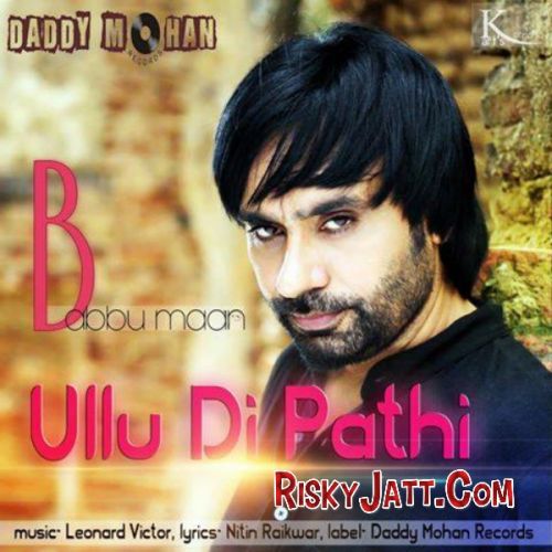 Ullu Di Pathi Babbu Maan mp3 song download, Ullu Di Pathi Babbu Maan full album