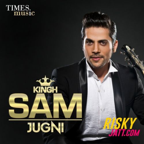 Jugni Kingh Sam mp3 song download, Jugni (2015) Kingh Sam full album