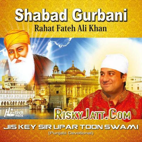 Jis Da Sahib Dada Hoay Rahat Fateh Ali Khan mp3 song download, Jis Key Sir Upar Toon Swami Rahat Fateh Ali Khan full album