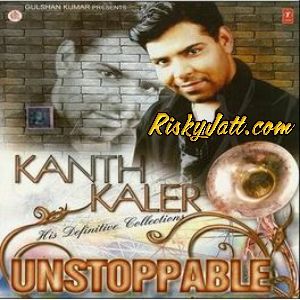 Ajey Vi Pyari Lagen  Toon Kanth Kaler mp3 song download, Unstoppable (2010) Kanth Kaler full album