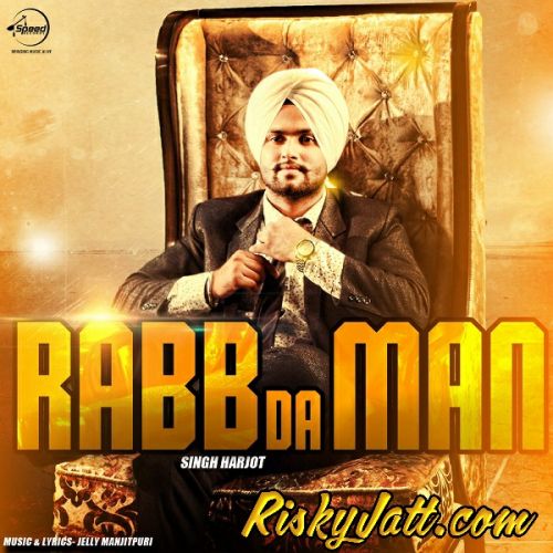 Rabb Da Man Singh Harjot mp3 song download, Rabb Da Man Singh Harjot full album