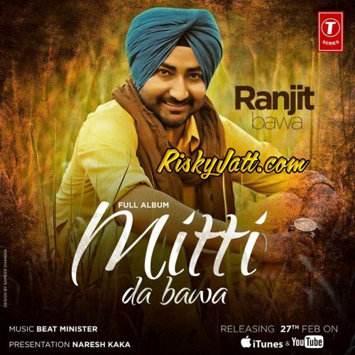 Download Yaari Chandigarh Waliye Ranjit Bawa mp3 song, Mitti Da Bawa Ranjit Bawa full album download