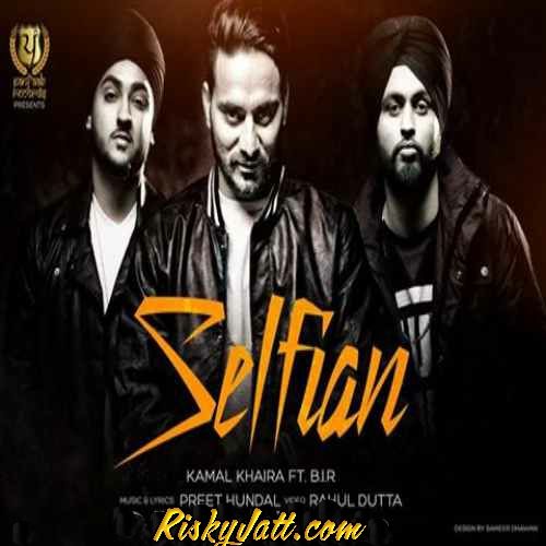 Download Selfian (ft B I R) Kamal Khaira mp3 song, Selfian Kamal Khaira full album download