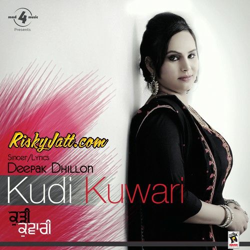 Kudi Kuwari Deepak Dhillon mp3 song download, Kudi Kuwari Deepak Dhillon full album