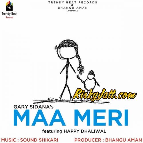 Maa Meri Ft Sound Shikari Gary Sidana, Happy Dhaliwal mp3 song download, Maa Meri Gary Sidana, Happy Dhaliwal full album