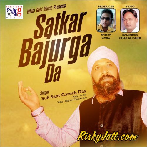 Ki Lena Bandeya Sufi Sant Gareeb Das mp3 song download, Satkar Bajurga Da Sufi Sant Gareeb Das full album