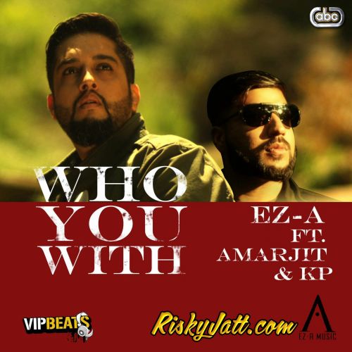 Who You With Amarjit, KP mp3 song download, Who You With Amarjit, KP full album