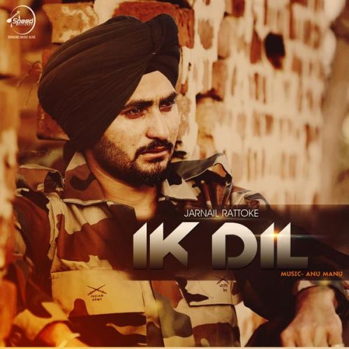 Ik Dil Ft Anu Manu Jarnail Rattoke mp3 song download, Ik Dil Jarnail Rattoke full album