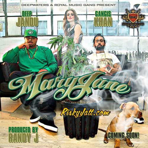 Download Mary Jane (feat Gangis Khan) Deep Jandu mp3 song, Mary Jane (feat Gangis Khan) Deep Jandu full album download