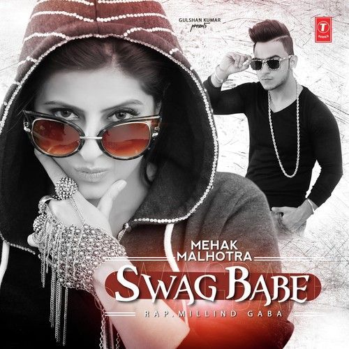 Swag Babe Ft Millind Gaba Mehak Malhotra mp3 song download, Swag Babe Mehak Malhotra full album