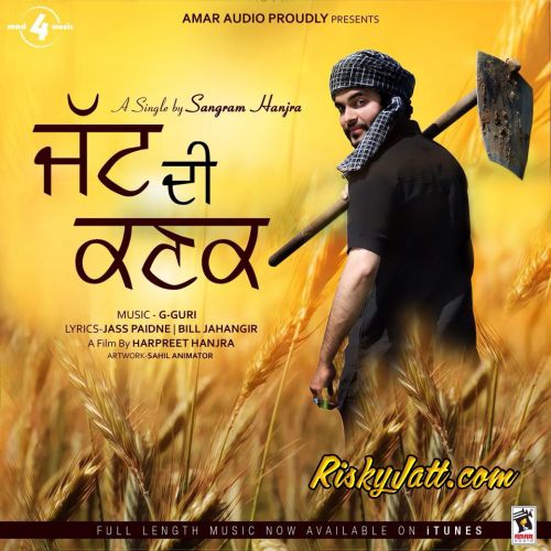 Jatt Di Kanak Sangram Hanjra mp3 song download, Jatt Di Kanak Sangram Hanjra full album