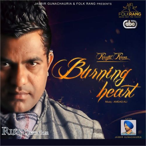 Burning Heart Ranjit Rana mp3 song download, Burning Heart Ranjit Rana full album