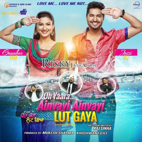 Chan Ji Jassi Gill mp3 song download, Oh Yaara Ainvayi Ainvayi Lut Gaya Jassi Gill full album