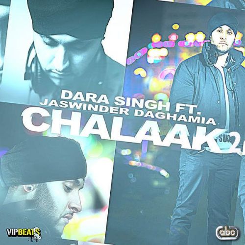 Chalaak - Desi Mix Dara Singh, Jaswinder Daghamia mp3 song download, Chalaak - Desi Mix Dara Singh, Jaswinder Daghamia full album