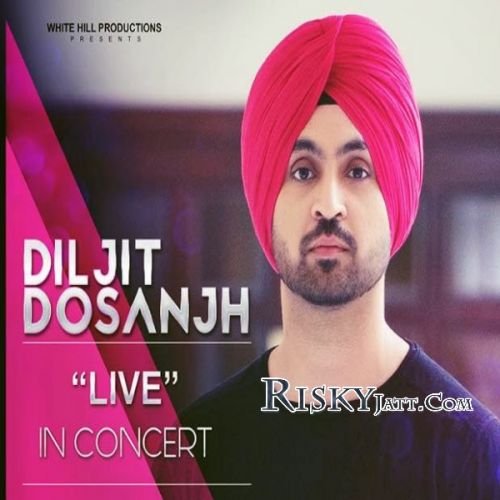 Selfie Bhej Mutiyare Diljit Dosanjh mp3 song download, Diljit Dosanjh Live In Concert Diljit Dosanjh full album