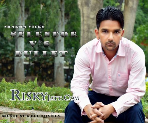 Splendor Vs Bullet Sharma Vicky mp3 song download, Splendor Vs Bullet Sharma Vicky full album