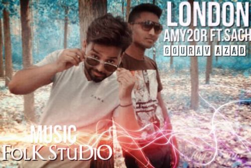 London (Amy 20R Ft. Gourav Azad ) Sach Santosh mp3 song download, London Sach Santosh full album