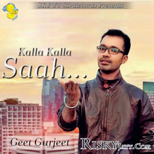 Kalla Kalla Saah Geet Gurjeet mp3 song download, Kalla Kalla Saah Geet Gurjeet full album