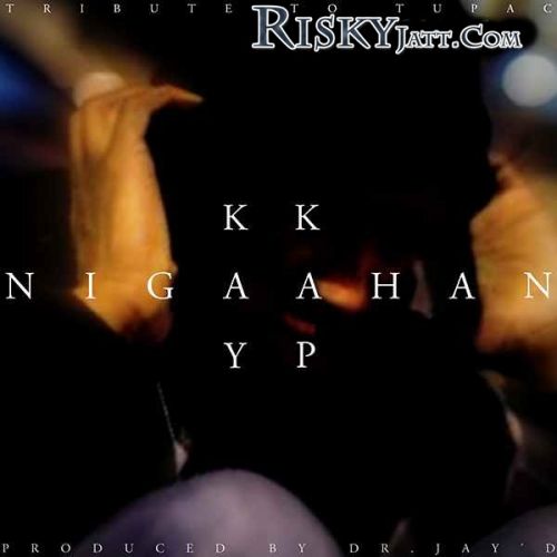 Nigaahan (All Eyez on Me) Kay Kap mp3 song download, Nigaahan (All Eyez on Me) Kay Kap full album