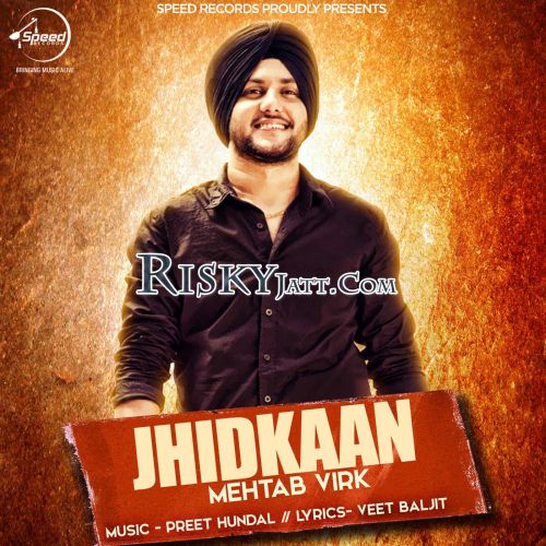 Jhidkaan Mehtab Virk mp3 song download, Jhidkaan Mehtab Virk full album