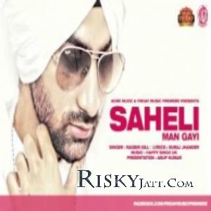 Saheli Man Gayi Ragbir Gill mp3 song download, Saheli Man Gayi Ragbir Gill full album