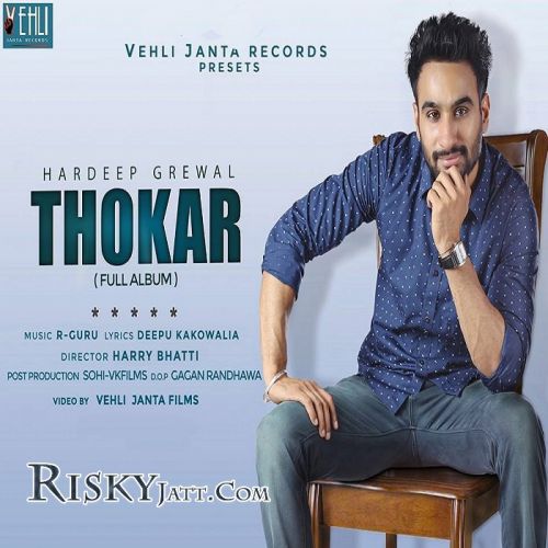 Chah Hardeep Grewal mp3 song download, Thokar Hardeep Grewal full album