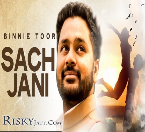 Sach Jani Ft XTATIC Binnie Toor mp3 song download, Sach Jani Binnie Toor full album