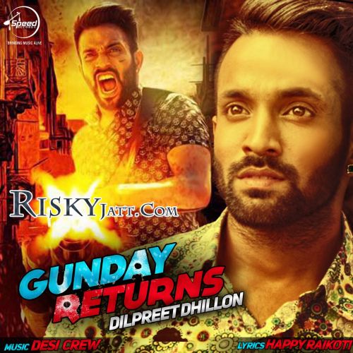 Gunday Returns Dilpreet Dhillon mp3 song download, Gunday Returns (Clean Voice) Dilpreet Dhillon full album