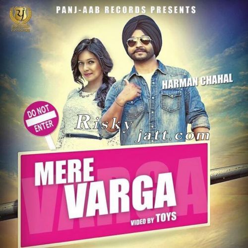 Mere Varga Ft Preet Hundal Harman Chahal mp3 song download, Mere Varga Harman Chahal full album