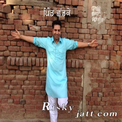 PInd Chhadke Manmohan Waris mp3 song download, PInd Chhadke Manmohan Waris full album