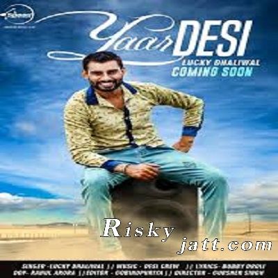 Yaar Desi Lucky Dhaliwal mp3 song download, Yaar Desi Lucky Dhaliwal full album