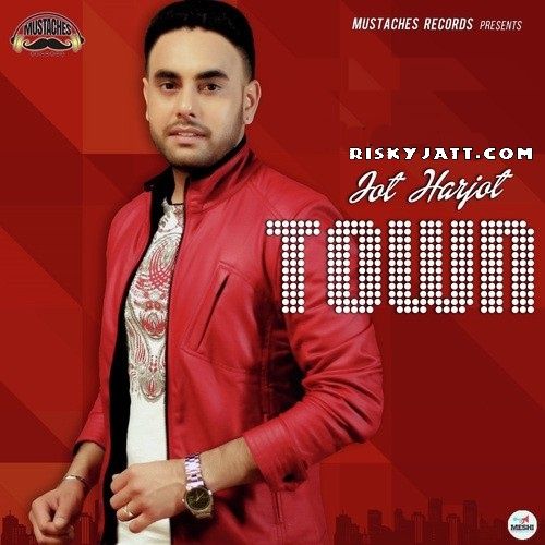 Town Harjot mp3 song download, Town Harjot full album