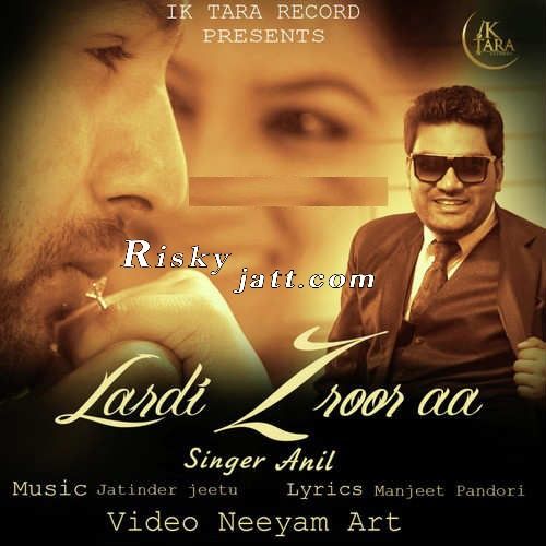 Download Lardi Zroor Aa Anil mp3 song, Lardi Zroor Aa Anil full album download