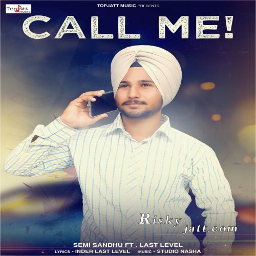 Download Call Me Semi Sandhu mp3 song, Call Me Semi Sandhu full album download