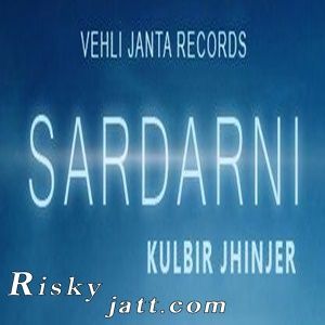 Sardarni Kulbir Jhinjer mp3 song download, Sardarni Kulbir Jhinjer full album