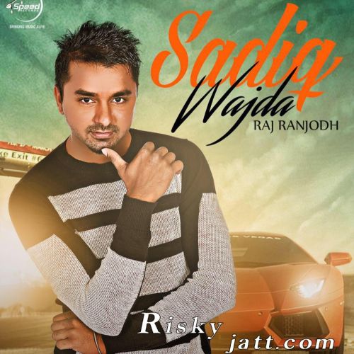 Sadiq Wajda (Ft DJ Flow) Raj Ranjodh mp3 song download, Sadiq Wajda Raj Ranjodh full album