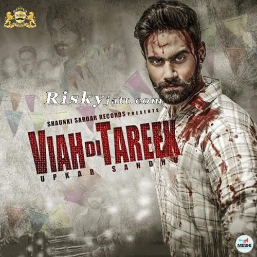 Viah Di Tareek Upkar Sandhu mp3 song download, Viah Di Tareek Upkar Sandhu full album