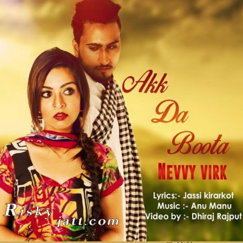 Akk Da Boota Nevvy Virk mp3 song download, Akk Da Boota Nevvy Virk full album