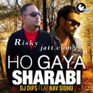 Ho Gaya Sharabi Dj Dips mp3 song download, Ho Gaya Sharabi Dj Dips full album