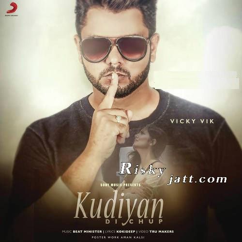 Kudiyaan Di Chup Ft Beat Minister Vicky Vik mp3 song download, Kudiyaan Di Chup Vicky Vik full album