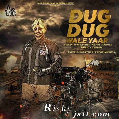 Dug Dug Wale Yaar Rajvir Jawanda mp3 song download, Dug Dug Wale Yaar Rajvir Jawanda full album