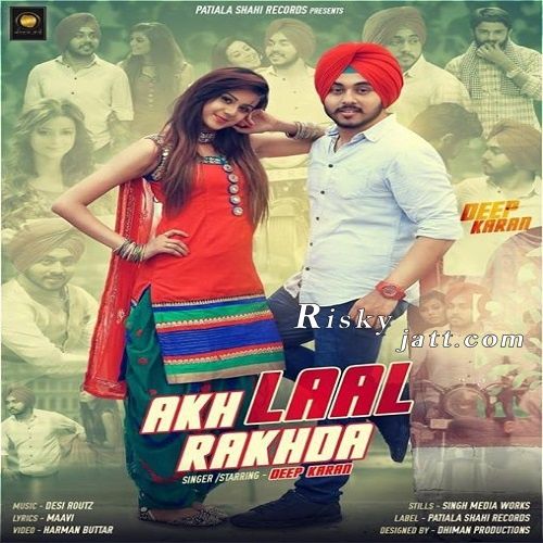 Akh Laal Rakhda Deep Karan mp3 song download, Akh Laal Rakhda Deep Karan full album