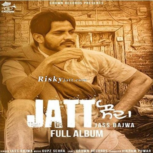 Chacha Bhatija Jass Bajwa mp3 song download, Jatt Sauda Jass Bajwa full album