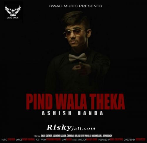 Pind Wala Theka Ashish Handa mp3 song download, Pind Wala Theka Ashish Handa full album