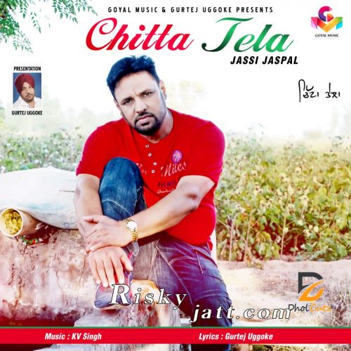 Chitta Tela Jassi Jaspal mp3 song download, Chitta Tela Jassi Jaspal full album